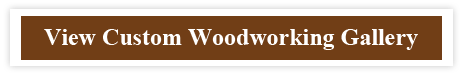 Custom Woodworking Gallery